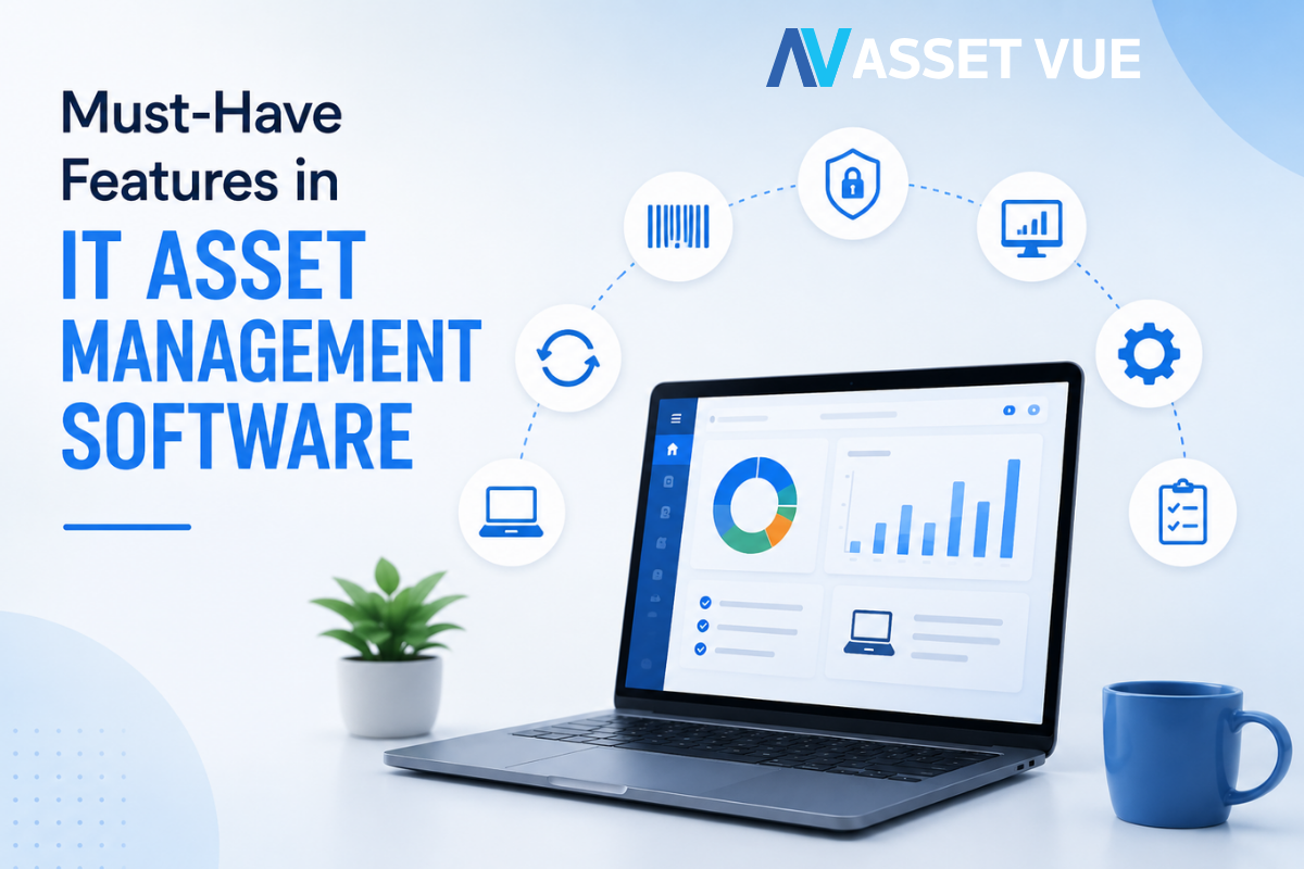 Must-Have Features in IT Asset Management Software | Asset Vue